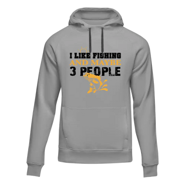 I Like Fishing And Maybe Like 3 People Unisex Hoodie